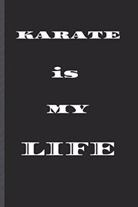 KARATE is MY LIFE