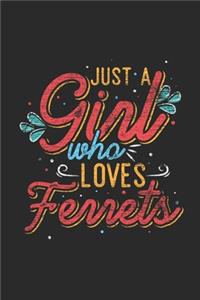 Just A Girl Who Loves Ferret