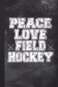 Peace Love Field Hockey