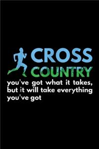 Cross country You've got what it takes, but it will take everything you're got