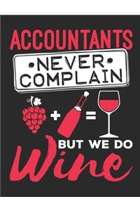 Accountants Never Complain But We Do Wine: Accountant 2020 Weekly Planner (Jan 2020 to Dec 2020), Paperback 8.5 x 11, CPA Calendar Schedule Organizer