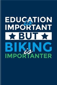 Education Is Important Biking Is Importanter