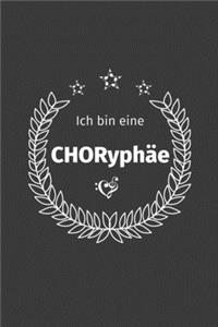 Ich bin eine Choryphäe