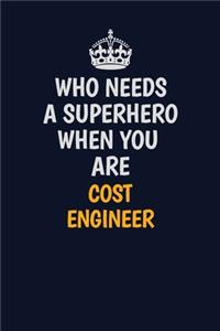 Who Needs A Superhero When You Are Cost Engineer