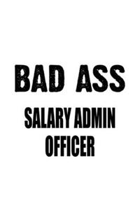 Bad Ass Salary Admin Officer