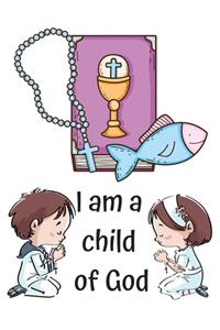 I Am A Child Of God