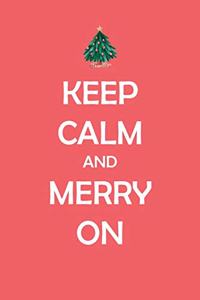 Keep Calm And Merry On