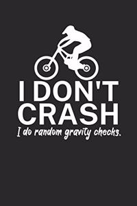 I dont crash I do random gravity checks
