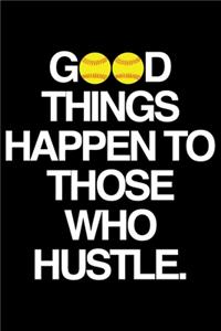 Good things happen to those who hustle