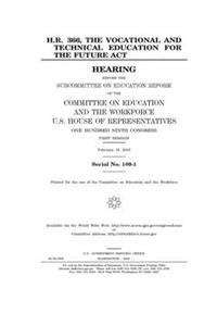 H.R. 366, the Vocational and Technical Education for the Future Act