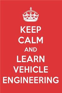 Keep Calm and Learn Vehicle Engineering