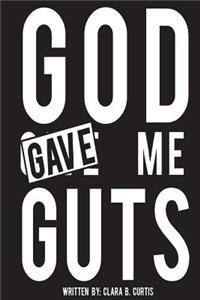 God Gave Me Guts