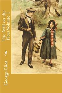 The Mill on the Floss Volume 1