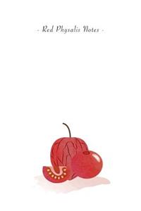Red Physalis Notes
