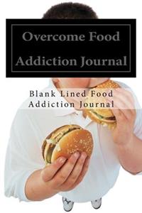 Overcome Food Addiction Journal