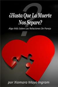 Hasta Que La Muerte Nos Separe?