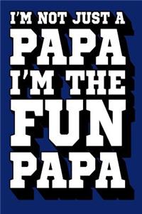 I'm Not Just a Papa I'm the Fun Papa