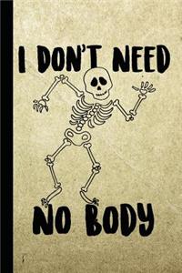 I Don't Need No Body