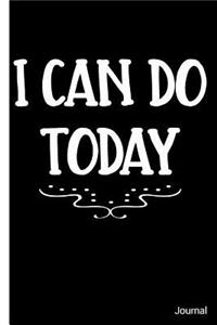 I Can Do Today Journal