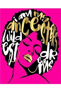 My Ancestors Wildest Dreams