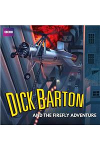 Dick Barton and the Firefly Adventure: A Full-Cast Radio Archive Drama Serial