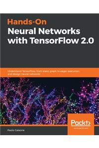 Hands-On Neural Networks with TensorFlow 2.0