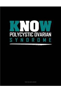 Know Polycystic Ovarian Syndrome: Unruled Composition Book