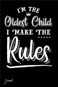 I'm the Oldest Child I Make the Rules Journal