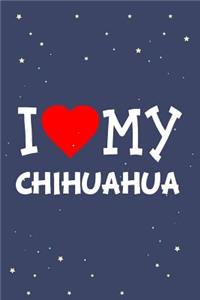 I Love My Chihuahua Dog Breed Journal Notebook