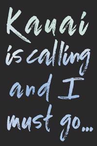 Kauai Is Calling and I Must Go...