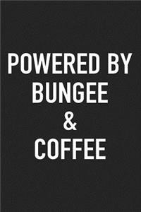 Powered by Bungee and Coffee