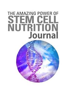 The Amazing Power of Stem Cell Nutrition Journal