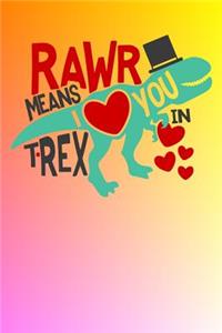 Rawr Means I Love You in T-Rex