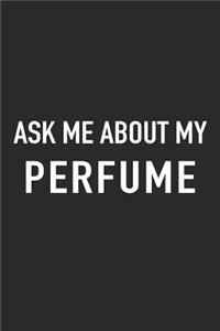 Ask Me about My Perfume