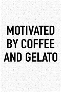Motivated by Coffee and Gelato