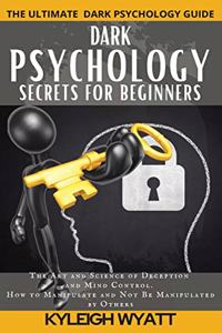 Dark Psychology Secrets for Beginners