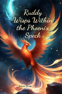 Ruddy Wisps Within the Phoenix Speck
