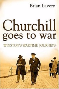 CHURCHILL GOES TO WAR