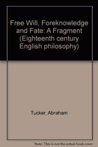 Free Will, Foreknowledge and Fate: A Fragment