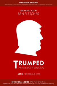TRUMPED (Educational Performance Edition) Act III