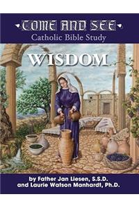 Come and See Wisdom