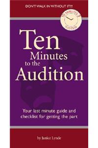 Ten Minutes to the Audition