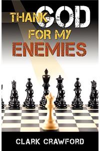 Thank God for My Enemies