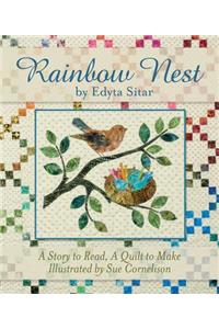 Rainbow Nest: A Story to Read, a Quilt to Make