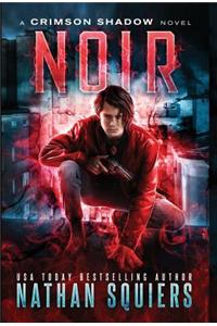 Noir: A Crimson Shadow Novel