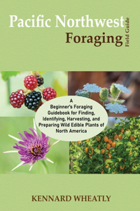 Pacific Northwest Foraging Field Guide