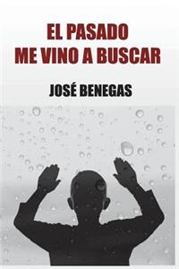 El pasado me vino a buscar
