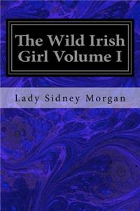 Wild Irish Girl Volume I