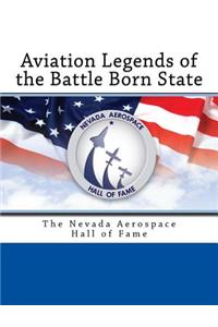 Aviation Legends of the Battle Born State: The Nevada Aerospace Hall of Fame