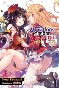 Vexations of a Shut-In Vampire Princess, Vol. 4 (Light Novel)